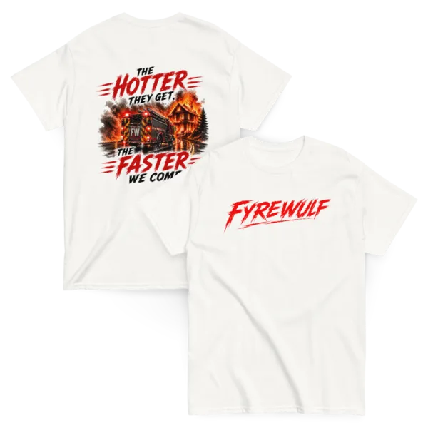 T-shirt "The hotter they get, the faster we come"